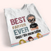 Dad Custom Shirt Best Farter Ever Oops I Mean Father Personalized Gift