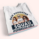 Dad Custom Shirt Dad Daughter Squad Unbreakable Personalized Gift