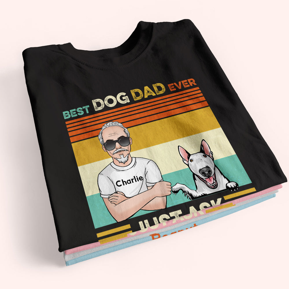 Dog Custom Shirt Best Dog Dad Ever Just Ask Fist Bump Personalized Gift