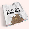 Dad Custom Shirt We Love Dad Beary Much Personalized Father&#39;s Day Gift