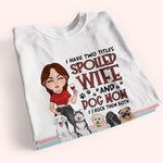 Dog Mom Custom Shirt Two Titles Spoiled Wife Rock Them Both Personalized Gift