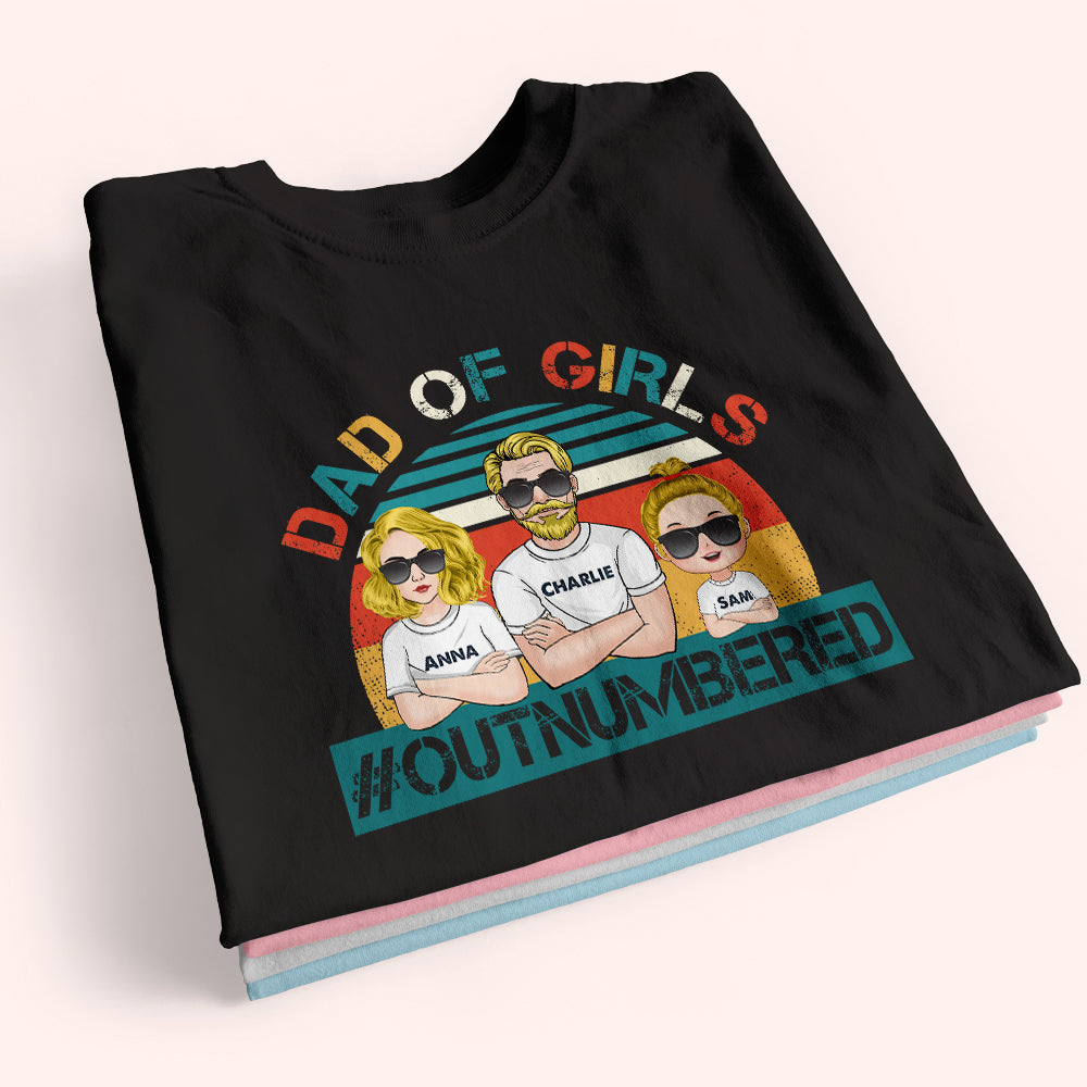 Dad Custom Shirt Dad Of Girls Outnumbered Personalized Gift