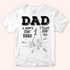 Dad Custom Shirt Son&#39;s First Hero Daughter&#39;s First Love Personalized Gift