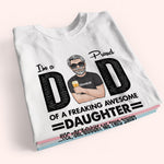 Dad Custom Shirt I'm A Proud Dad Of A Freaking Awesome Daughter Personalized Father's Day Gift