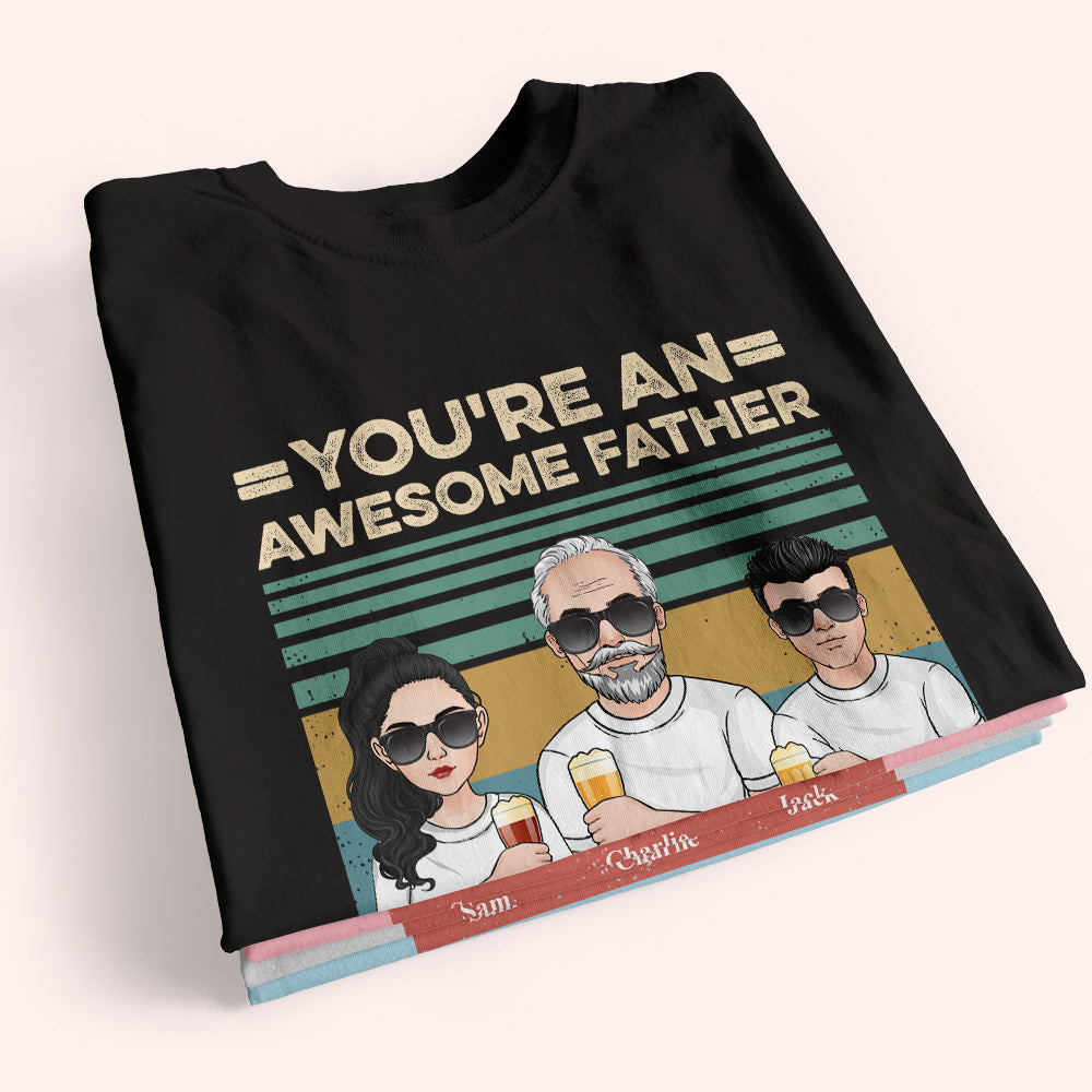 Dad Custom Shirt You're An Awesome Father Keep That Shit Up Personalized Gift