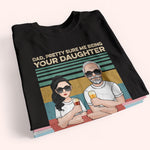 Dad Custom Shirt Pretty Sure Me Being Your Daughter Is The Only Gift Personalized Gift