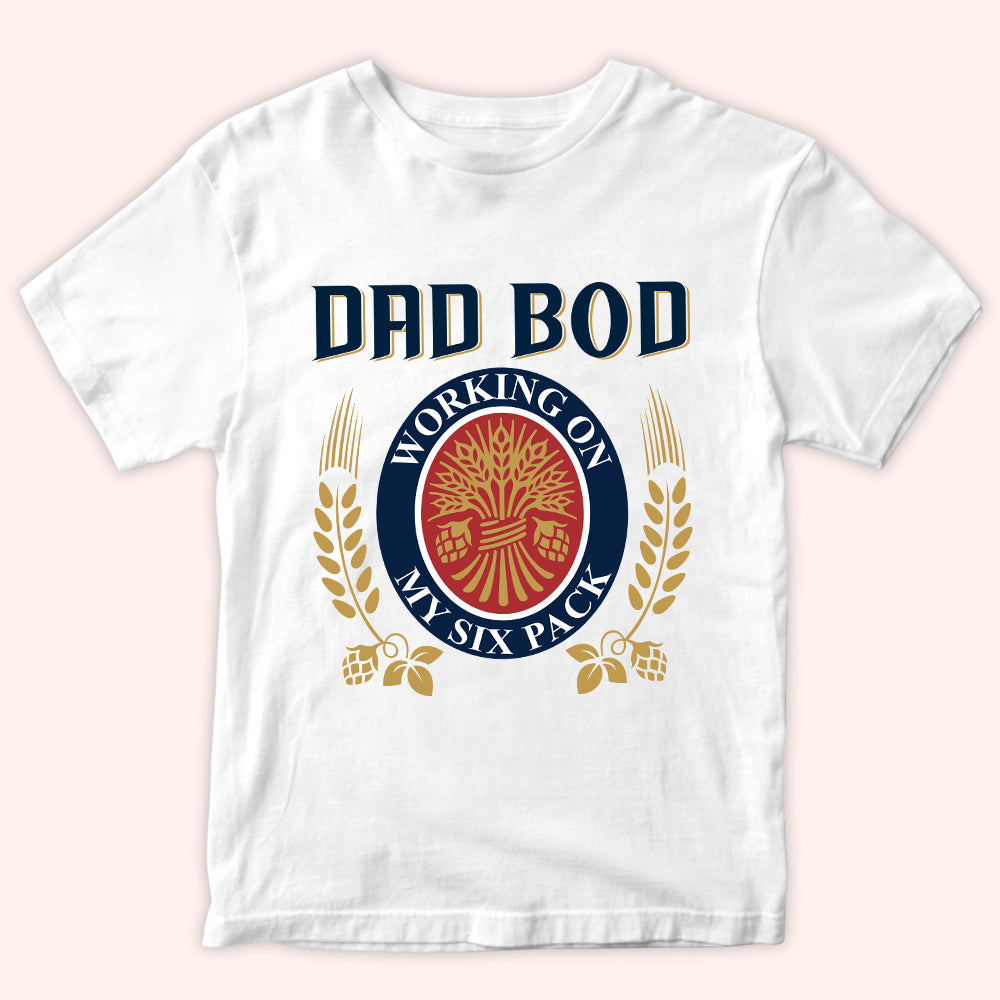 Dad Custom Shirt Working On My Six Pack Personalized Gift