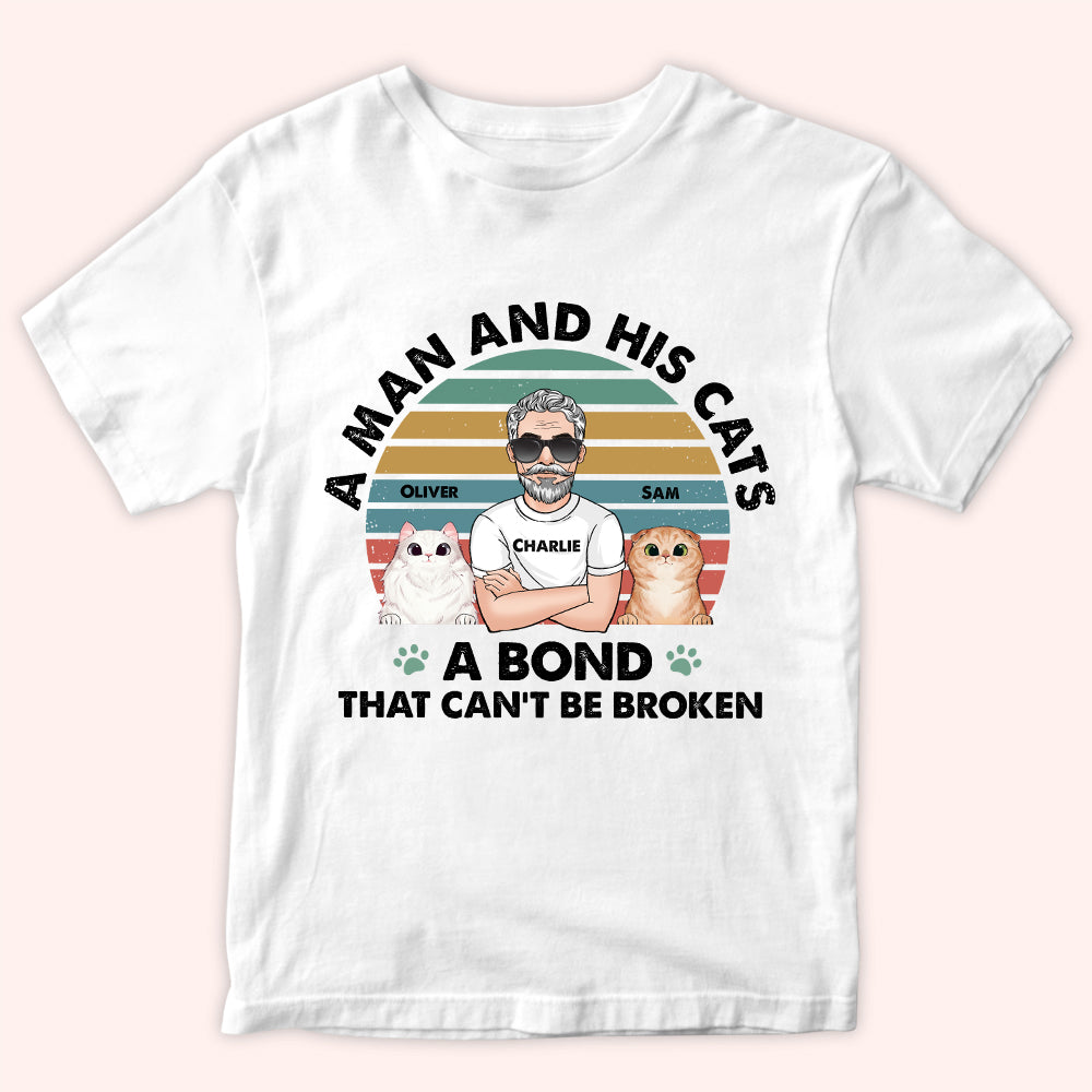 Cat Custom Shirt A Man And His Cats Bond Can't Be Broken Personalized Gift