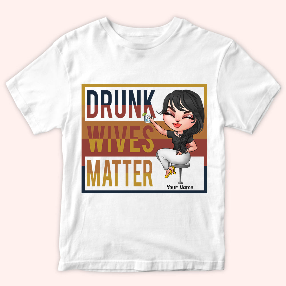 Wife Custom Shirt Drunk Wives Matter Funny Personalized Gift For Her