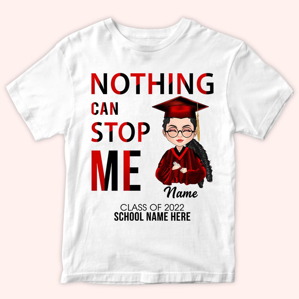 Graduation Custom Shirt Nothing Can Stop Me Class Of 2022 Personalized Gift