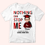 Graduation Custom Shirt Nothing Can Stop Me Class Of 2022 Personalized Gift