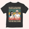 Dad Custom Shirt Pretty Sure Me Being Your Daughter Is The Only Gift Personalized Gift