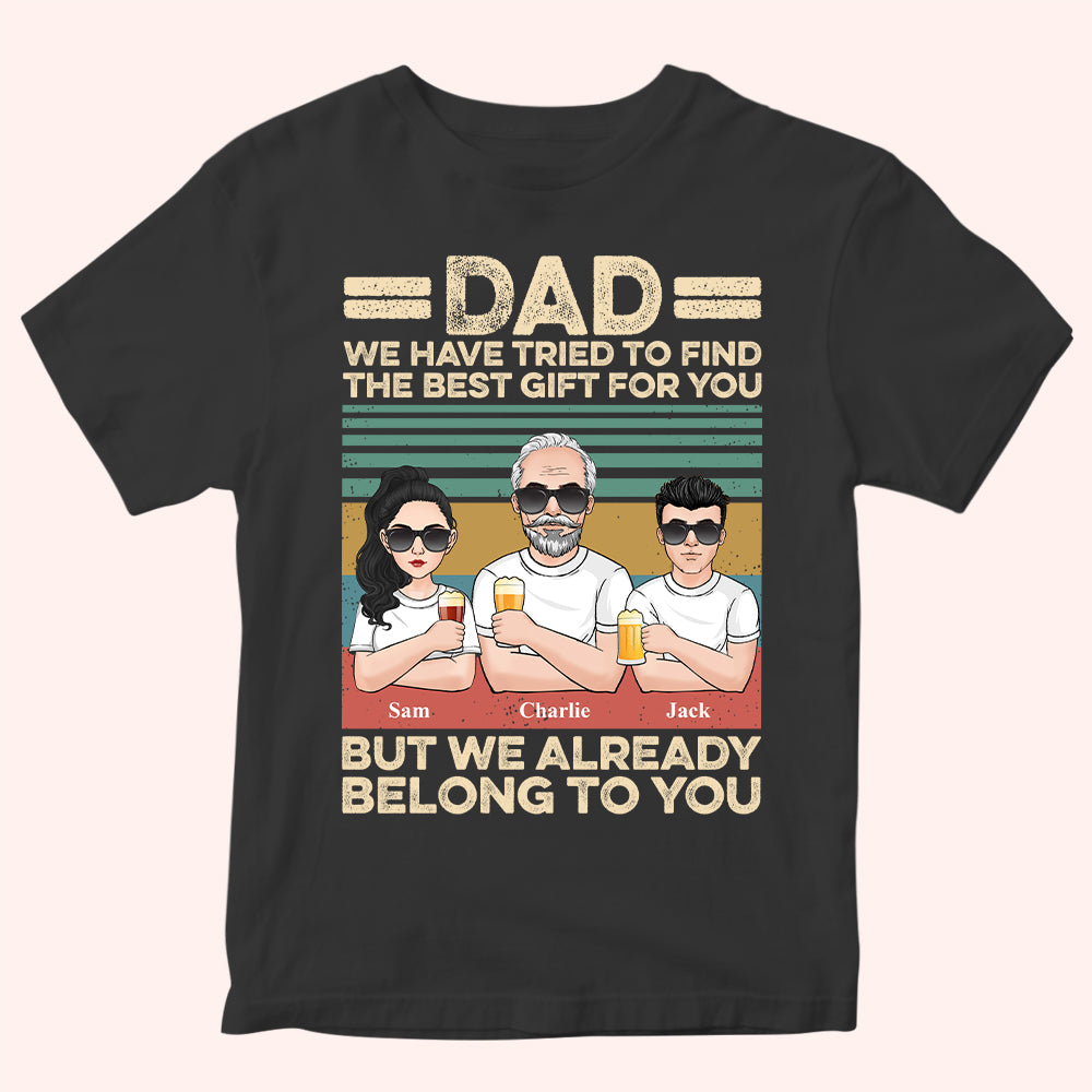 Dad Custom Shirt We Already Belong To You Personalized Gift For Father