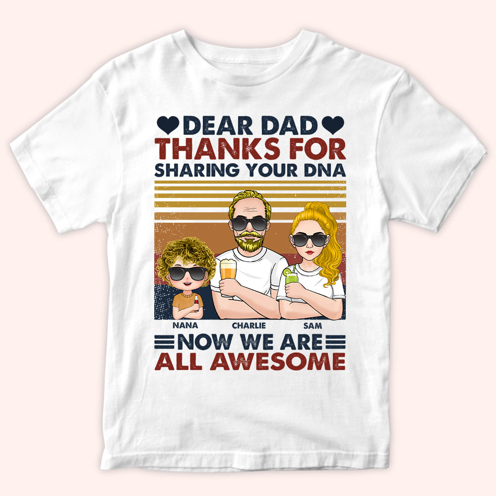 Dad Custom Shirt Thanks For Sharing Your DNA Now We're Both Awesome Personalized Gift For Father
