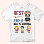 Dad Custom Shirt Best Farter Ever Oops I Mean Father Personalized Gift