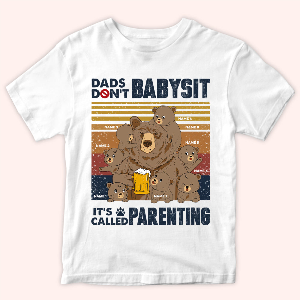 Dad Custom Shirt Dad Don't Babysit It's Called Parenting Father Personalized Gift