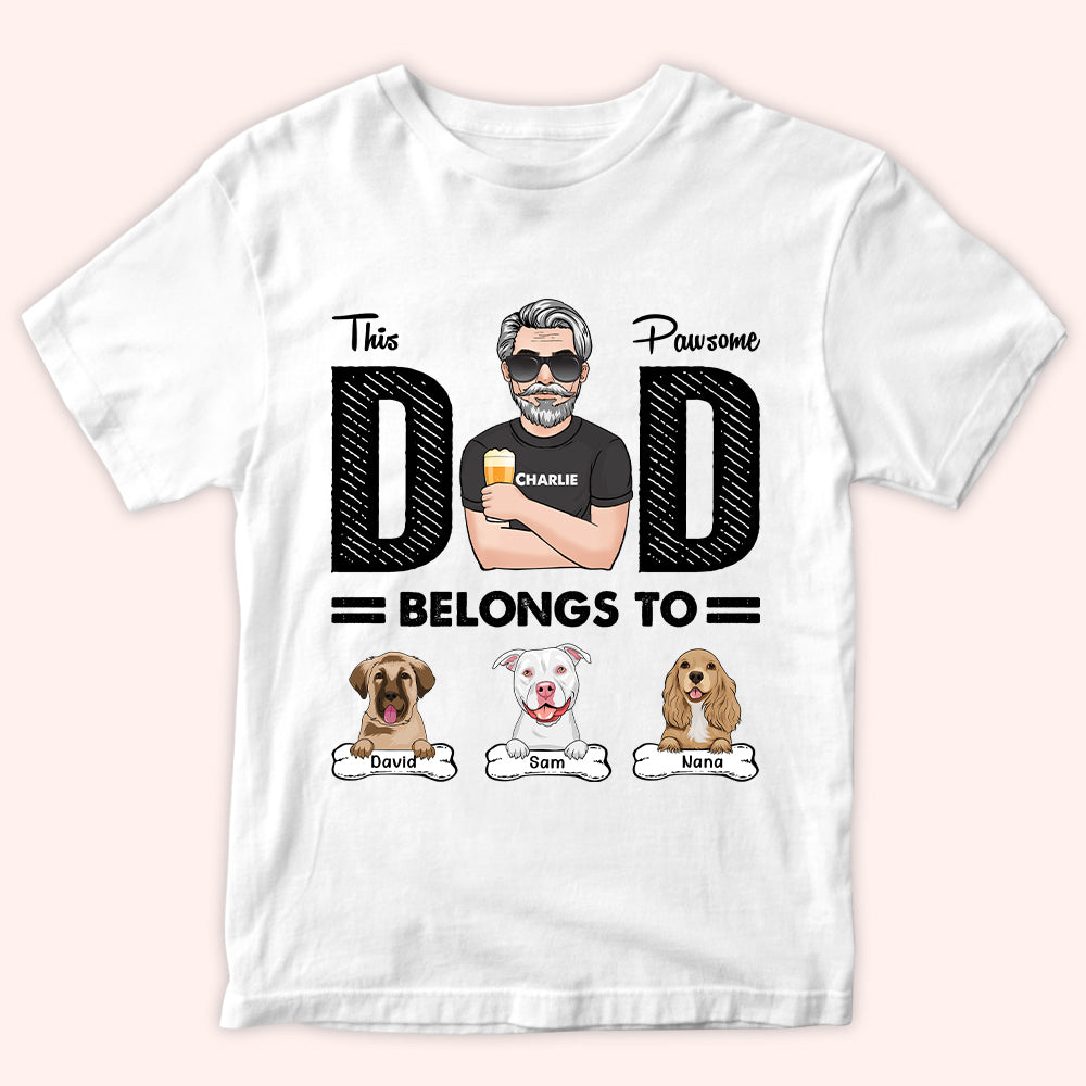 Dog Custom Shirt This Pawsome Dad Belongs To Personalized Gift