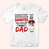 Dad Custom Shirt Behind Every Smartass Daughter Is A Truly Asshole Dad Personalized Father&#39;s Day Shirt