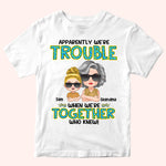 Grandma Custom Shirt Apparently Trouble When We're Together Personalized Gift