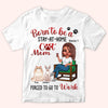 Cat Lady Custom Shirt Born To Be A Stay At Home Cat Mom Forced To Go To Work Personalized Gift Cat Lover