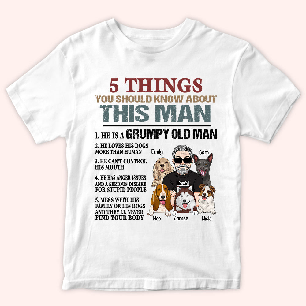 Dog Custom Shirt 5 Things You Should Know About This Grumpy Old Man Personalized Gift
