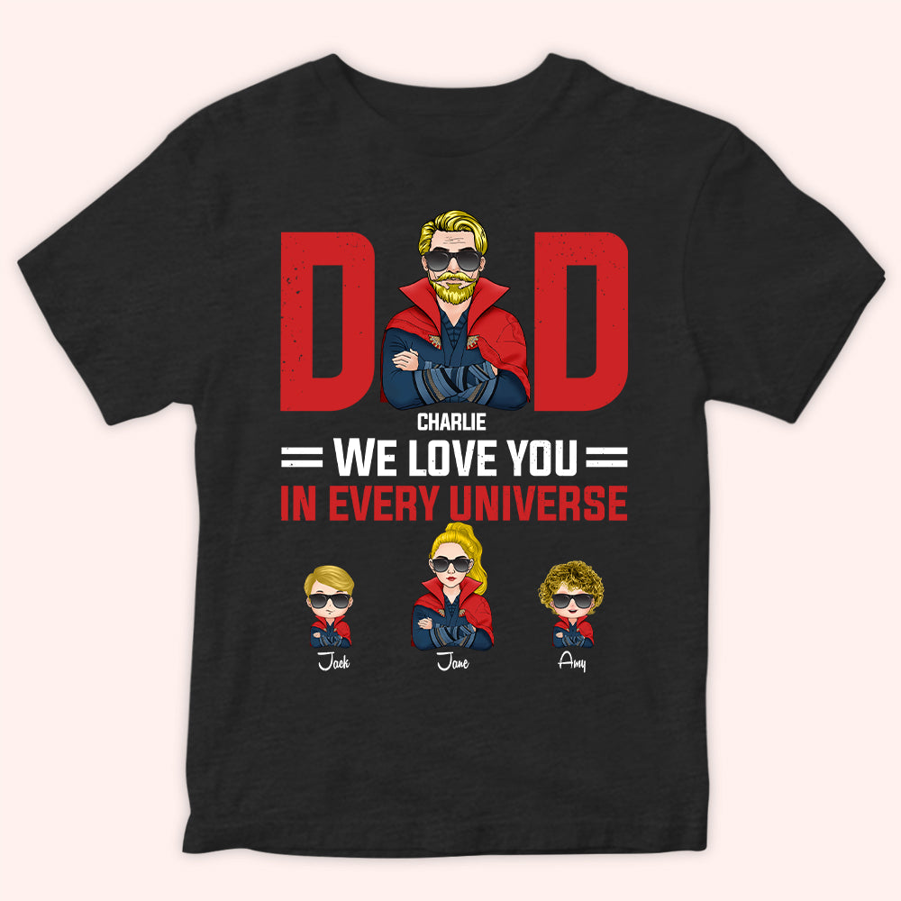 Dad Custom Shirt We Love You In Every Universe Personalized Gift For Father