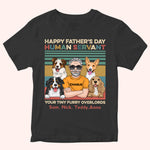 Dog Dad Custom Shirt Happy Father's Day Human Servant Tiny Furry Overlords Personalized Gift