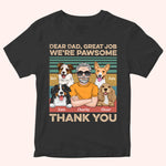 Dog Dad Custom Shirt Great Job We're Pawsome Thank You Personalized Gift