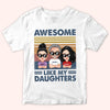 Dad Custom Shirt Awesome Like My Daughter Personalized Father&#39;s Day Gift