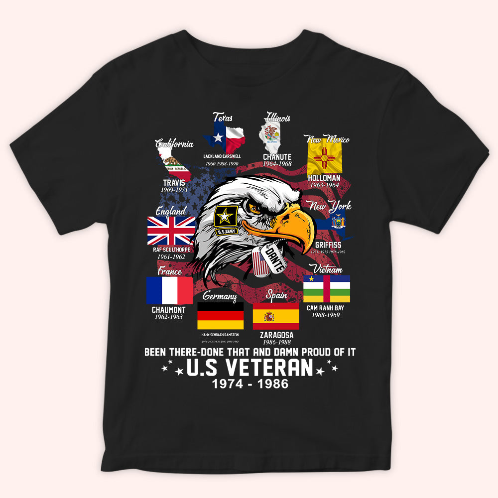 US Veteran Custom Shirt Been There Done That And Damn Proud Of It Eagle Personalized Gift