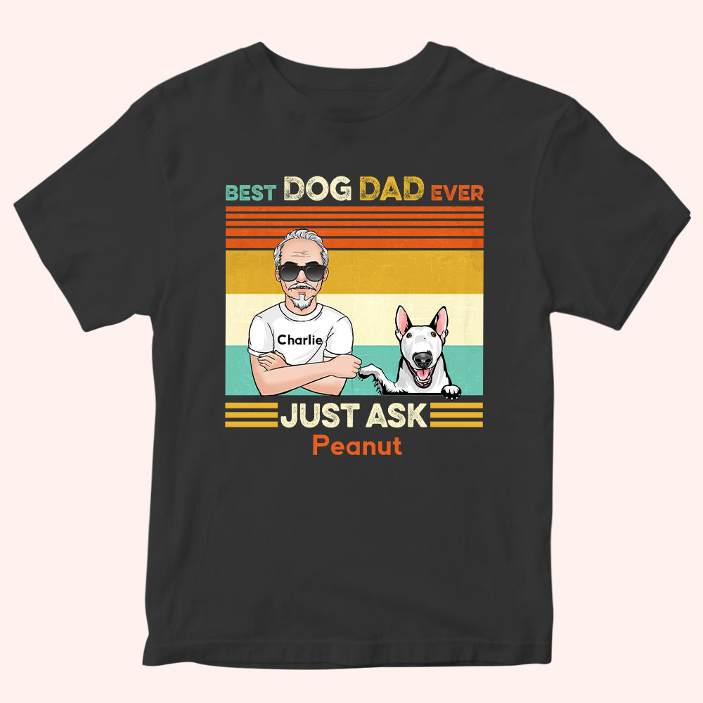 Dog Custom Shirt Best Dog Dad Ever Just Ask Fist Bump Personalized Gift