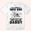Dad Custom Shirt There&#39;s These Kids Stole My Heart Call Me Daddy Personalized Father&#39;s Day Gift
