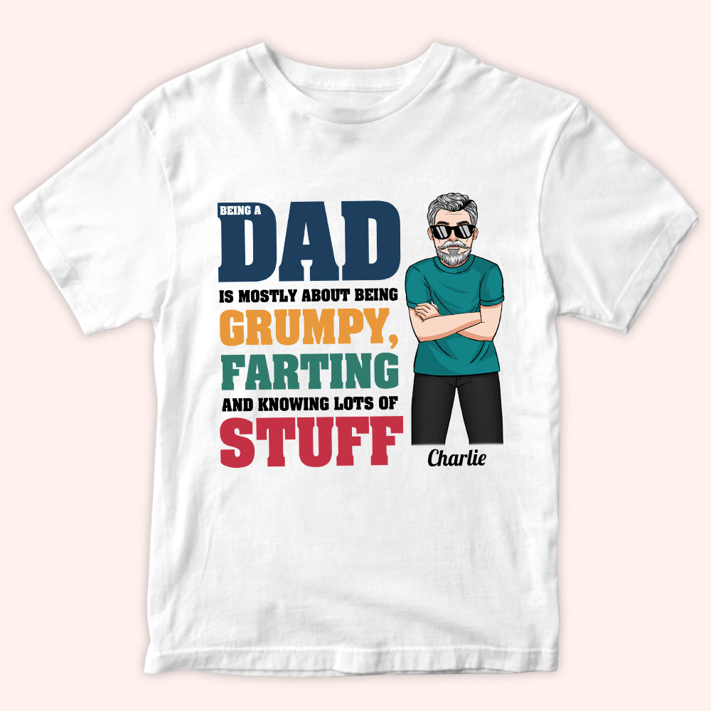 Dad Custom Shirt Being A Dad Is Being Grumpy Farting Knowing A Lot Personalized Father's Day Gift