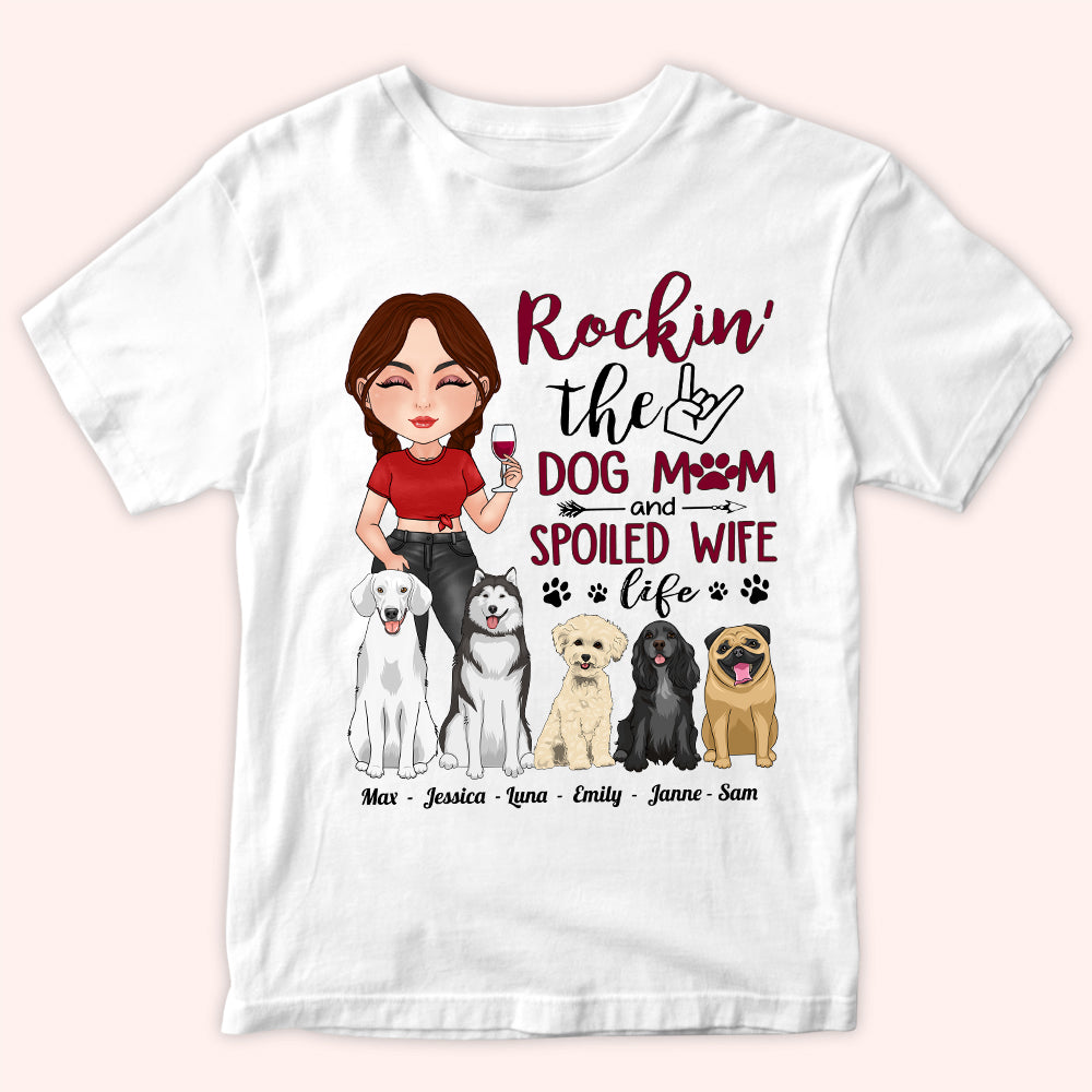 Dog Mom Custom Shirt Rockin The Spoiled Wife And Dog Mom Life Personalized Gift