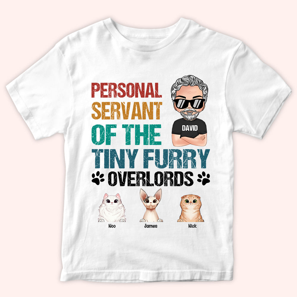 Cat Custom Shirt Personal Servant Of The Tiny Furry Overlords Personalized Gift