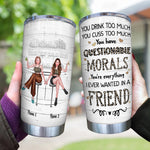 Bestie Custom Tumbler You Drink Too Much You Curse Too Much Personalized Best Friend Gift