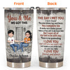 Couple Custom Tumbler The Day I Met You I Found The One We Got This Personalized Gift