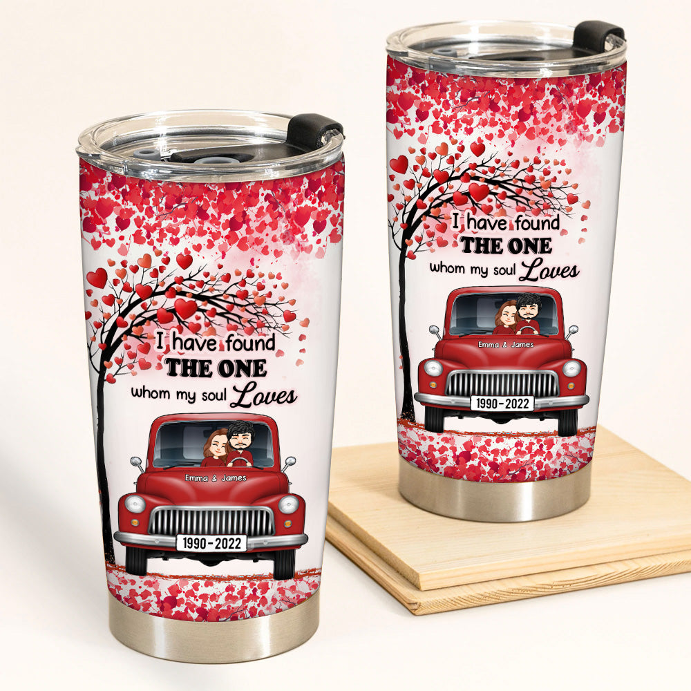 Couple Custom Tumbler I Have Found The One Whom My Soul Loves Personalized Gift