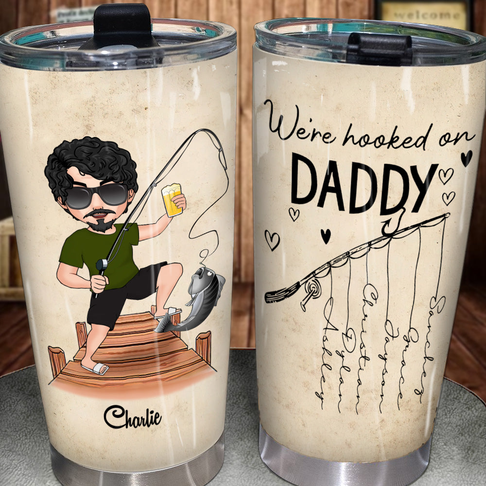 Fishing Custom Tumbler We're Hooked On Daddy Personalized Gift For Father