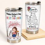 Dog Custom Tumbler Thanks For Being You Happy Mother's Day Personalized Gift