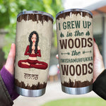 Yoga Custom Tumbler I Grew Up In The Wood Personalized Gift