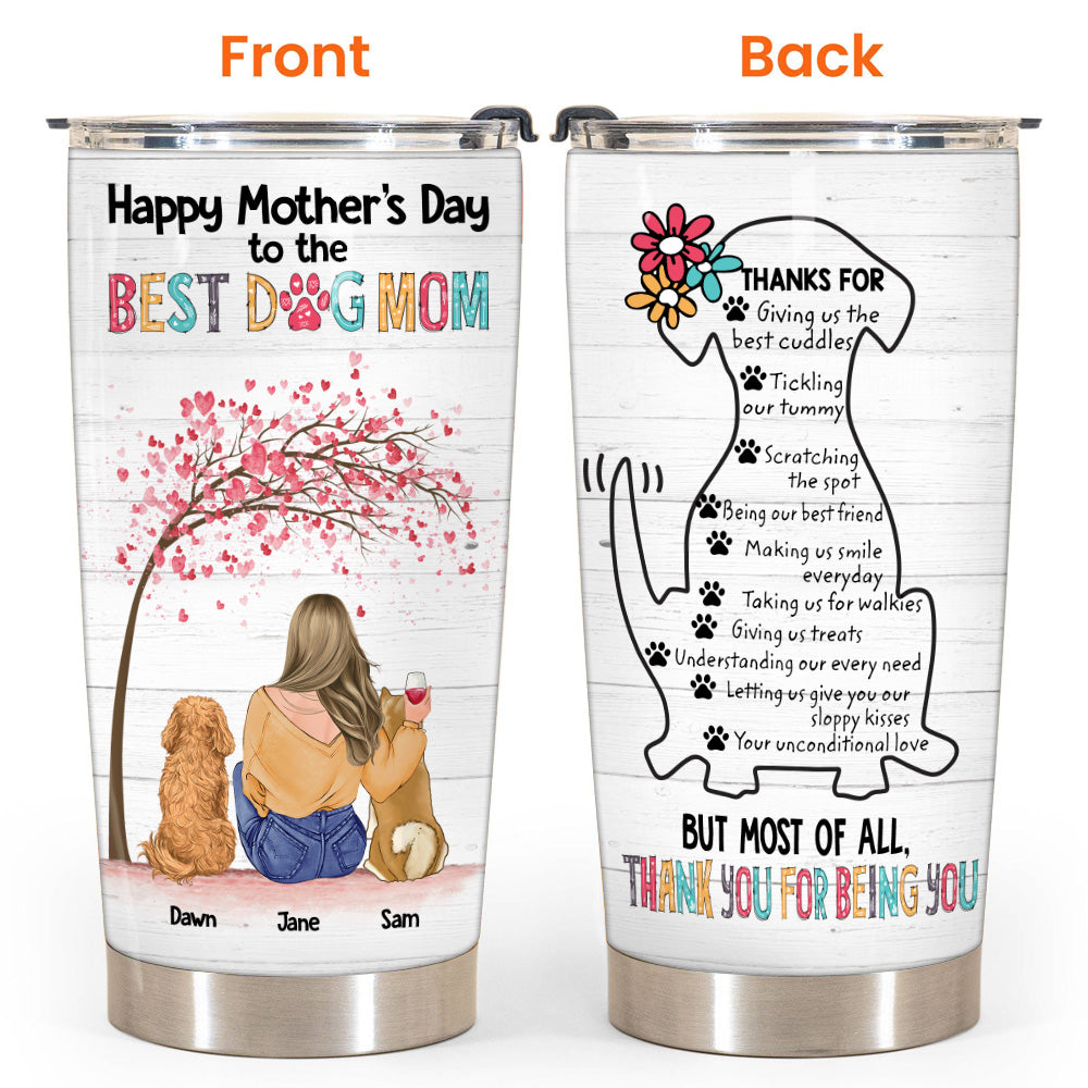 Dog Custom Tumbler Thanks For Being You Mother's Day Personalized Gift