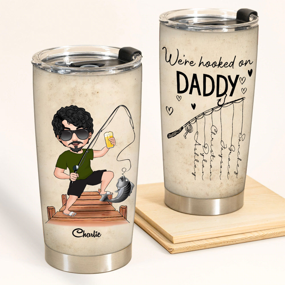 Fishing Custom Tumbler We're Hooked On Daddy Personalized Gift For Father