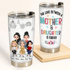 Mother Daughter Custom Tumbler The Love Is Forever Personalized Gift