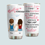 Bestie Custom Tumbler Because Of You I Laugh A Little Harder Personalized Best Friend Gift