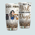 Dog Mom Custom Tumbler Just A Girl Who Love Dogs Personalized Gift