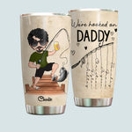 Fishing Custom Tumbler We're Hooked On Daddy Personalized Gift For Father