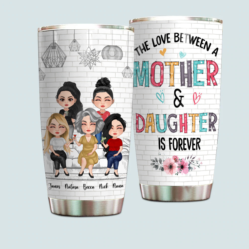 Mother Daughter Custom Tumbler The Love Is Forever Personalized Gift