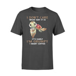 Turtle, Coffee Turtle I'm Grumpy I Want Coffee - Standard T-shirt - PERSONAL84