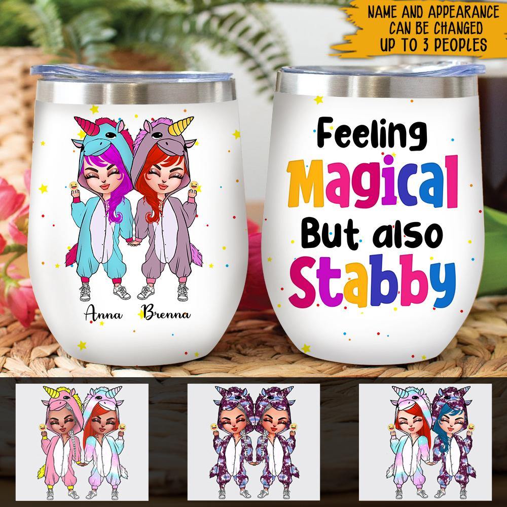 Unicorn Bestie Custom Wine Tumbler Feeling Magical But Also Stabby Personalized Gift For Bestie - PERSONAL84